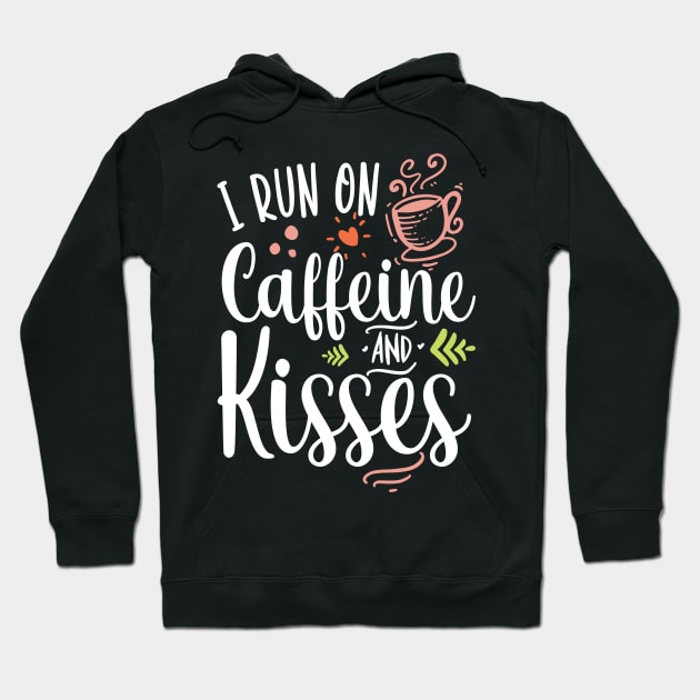 i run on caffeine and kisses Hoodie by PlusAdore